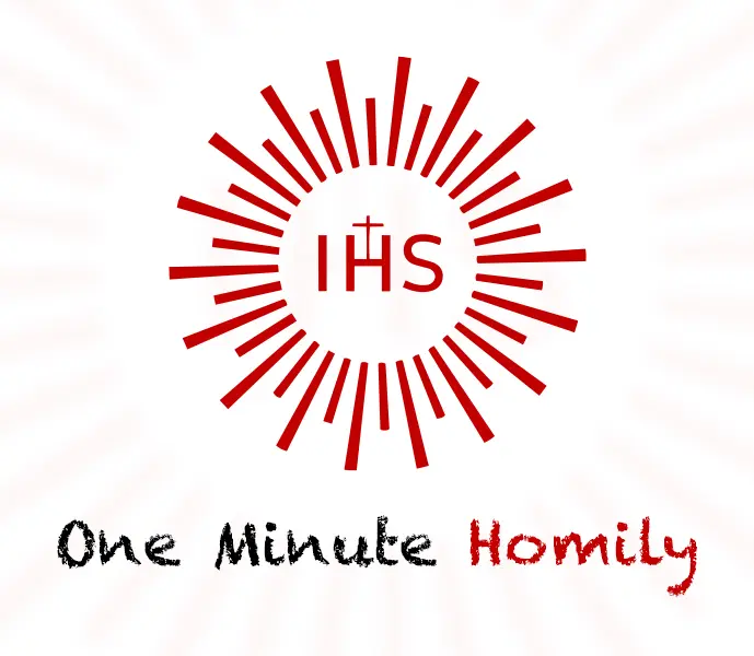 Jesuits - One Minute Homily